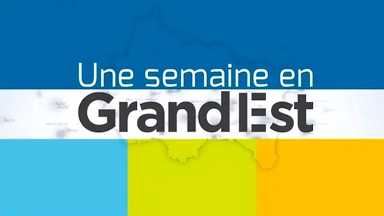 Une semaine en Grand Est