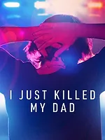 I Just Killed My Dad