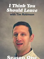 I Think You Should Leave with Tim Robinson