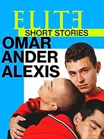 Élite : Histoires courtes - Omar Ander Alexis