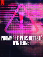 L'Homme le plus détesté d'Internet