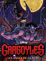 Gargoyles, les anges de la nuit
