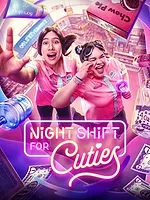 Night Shift for Cuties