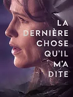 La Dernière Chose qu'il m'a dite