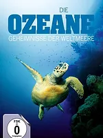Die Ozeane - Geheimnisse der Weltmeere