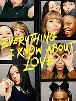 Everything I Know About Love
