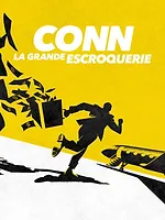 Conn : la grande escroquerie