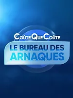 Coûte que coûte, le bureau des arnaques