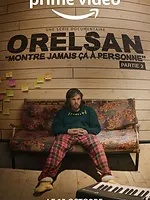 ORELSAN : Montre jamais ça à personne