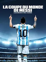 La Coupe du Monde de Messi : le sacre d’une légende