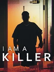 I AM A KILLER