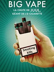 Big Vape : La chute de Juul, géant de l'e-cigarette