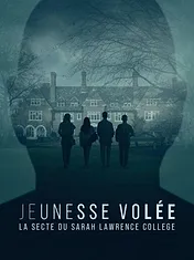 Jeunesse volée : la secte du Sarah Lawrence College