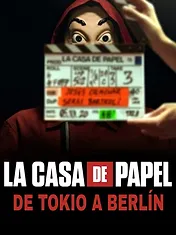 La casa de papel : De Tokyo à Berlin