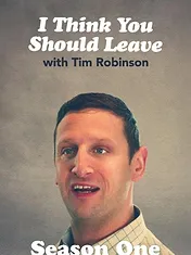 I Think You Should Leave with Tim Robinson