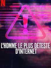 L'Homme le plus détesté d'Internet
