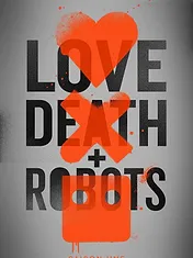 Love, Death & Robots