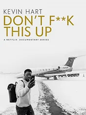 Kevin Hart: Don't F**k This Up