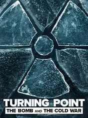 Turning Point : L'arme nucléaire et la guerre froide