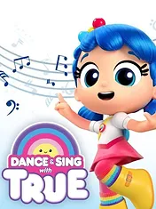 Dance & Sing with True