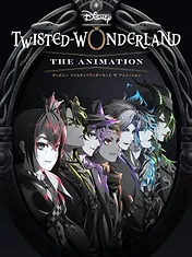 Disney Twisted-Wonderland: The Animation