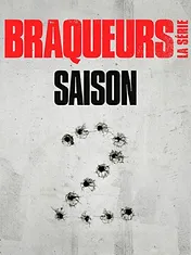 Braqueurs : La série