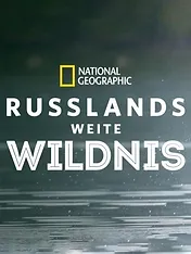 Wild Russia: Earth’s Last Great Wilderness