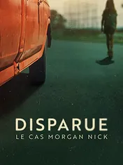Disparue : le cas Morgan Nick