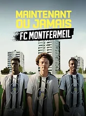 Maintenant ou Jamais : FC Montfermeil