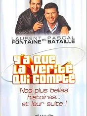 Y'a que la vérité qui compte
