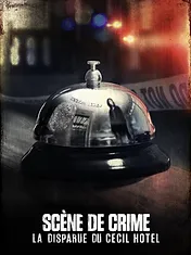 Scène de crime : La disparue du Cecil Hotel