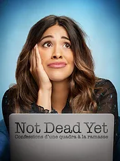 Not Dead Yet : Confessions d’une quadra à la ramasse
