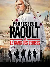 Professeur Raoult vs le gang des Cerises