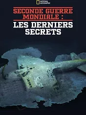 Seconde Guerre Mondiale : les derniers secrets