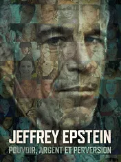 Jeffrey Epstein : Pouvoir, argent et perversion