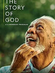 The Story of God avec Morgan Freeman