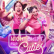 Night Shift for Cuties