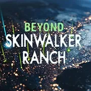 Beyond Skinwalker Ranch