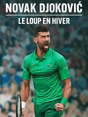 NOVAK DJOKOVIC: LE LOUP EN HIVER