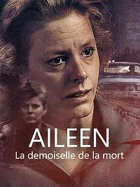 Aileen : La demoiselle de la mort