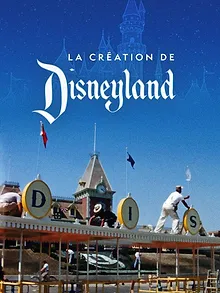 La création de Disneyland