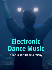 Electronic Dance Music: A Top Export from Germany
