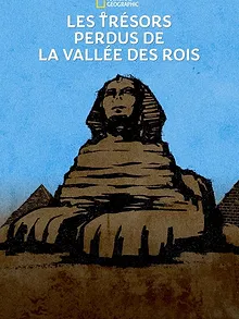 Les Trésors Perdus de la Vallée des Rois