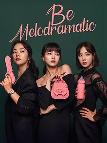 Be Melodramatic