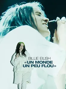 Billie Eilish: The World’s A Little Blurry