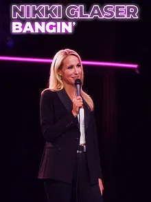 Nikki Glaser: Bangin'