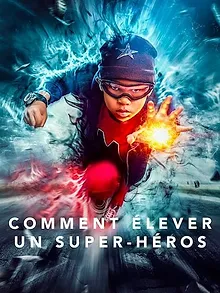 Comment élever un super-héros