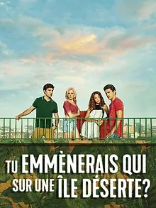 Tu emmènerais qui sur une île déserte ?
