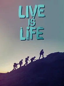 Live is life