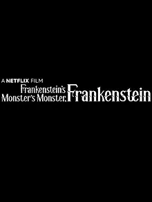 Frankenstein's Monster's Monster, Frankenstein